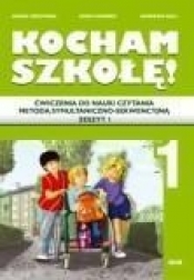 Kocham szkołę! Ćwiczenia do nauki czytania metodą symultaniczno-sekwencyjną. Zeszyt 1