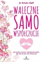 Waleczne samowspółczucie - Kristin Neff