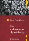Idea społeczeństwa obywatelskiego Współczesna debata i jej źródła Pietrzyk-Reeves Dorota