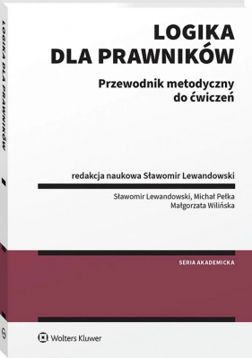 Logika dla prawników. Przewodnik metodyczny do ćwiczeń - Opracowanie zbiorowe