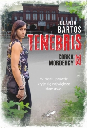 Tenebris 2. Córka mordercy - Jolanta Bartoś