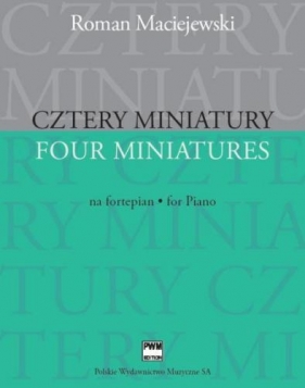 Cztery miniatury na fortepian PWM - Roman Maciejewski