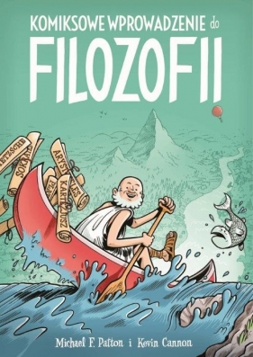 Komiksowe wprowadzenie do filozofii - Kevin Cannon, Michael F. Patton