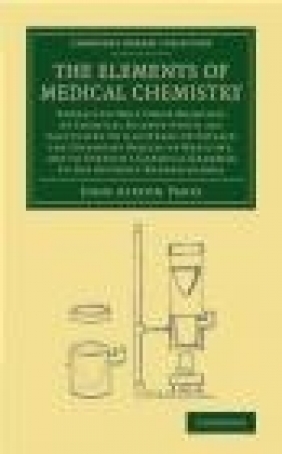 The Elements of Medical Chemistry John Ayrton Paris