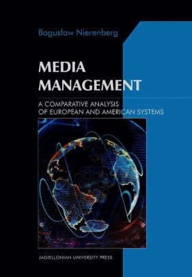 Media Management A Comparative Analysis of European and American systems - Nierenberg Bogusław