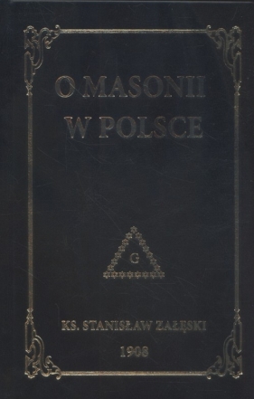 O masonii w Polsce - Stanisław Załęski