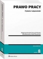 Prawo pracy Pytania i odpowiedzi w.8/2023 - Małgorzata Gersdorf, Eliza Maniewska, Krzysztof Wojciech Rączka, Michał Raczkowski