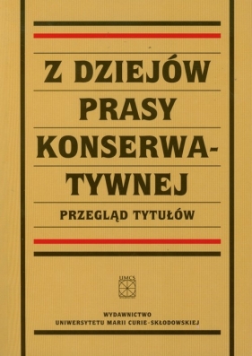 Z dziejów prasy konserwatywnej - Bogdan Borowik