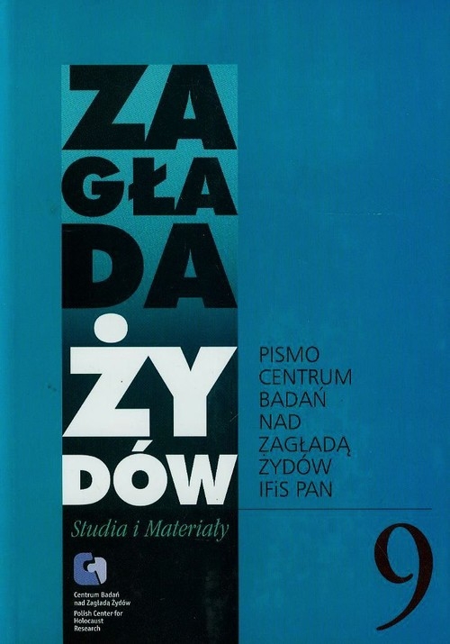 Zagłada Żydów Studia i Materiały /Rocznik 9/