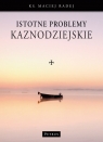 Istotne problemy kaznodziejskie Radej Maciej