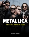 Metallica. The Stories Behind the Songs wer. angielska Chris Ingham
