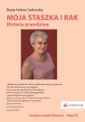 Moja Staszka i rak Historia prawdziwa Sadowska Beata Helena