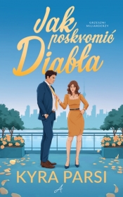 Jak poskromić diabła - Kyra Parsi .