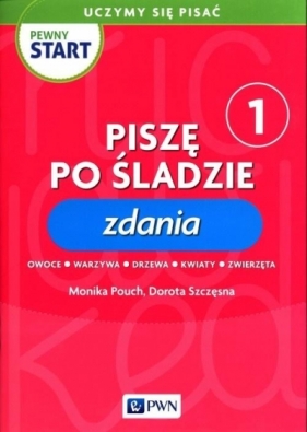 Pewny start. Uczymy się pisać Zdania 1 - Opracowanie zbiorowe