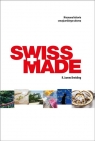 Swiss Made Nieznana historia szwajcarskiego sukcesu Breiding R. James