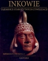Inkowie. Imperium w Andach. Część 1. Tajemnice Starożytnych Cywilizacji. Tom 55