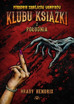 Poradnik zabójców wampirów klubu książki z południa - Grady Hendrix