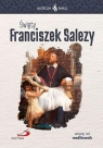  Skuteczni Święci. Święty Franciszek Salezy