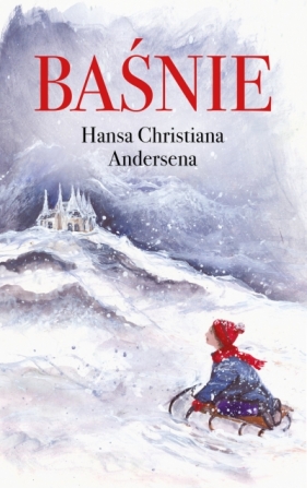 Baśnie Hansa Christiana Andersena - Hans Christian Andersen