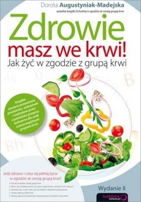 Zdrowie masz we krwi! Jak żyć w zgodzie z grupą krwi - Augustyniak-Madejska Dorota