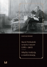 Karol Potkański w życiu i nauce (1861-1907) Między tradycją a Kobak Andrzej