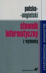 Polsko-angielski słownik informatyczny z wymową Praca zbiorowa