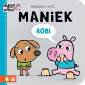 Maniek robi - Matz Agnieszka