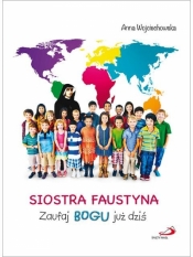 Siostra Fasustyna . Zaufaj Bogu
