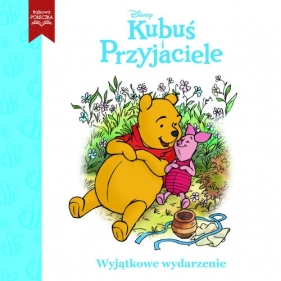 Wyjątkowe wydarzenie. Disney Kubuś i Przyjaciele - Opracowanie zbiorowe