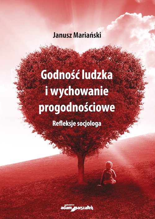 Godność ludzka i wychowanie progodnościowe. Refleksje socjologa