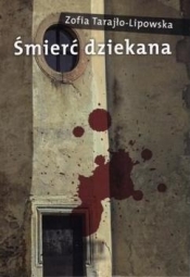 Śmierć dziekana - Tarajło-Lipowska Zofia