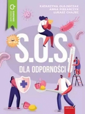 S.O.S. dla odporności - Łukasz Cha, Katarzyna Olejniczak, Anna Piekarczyk