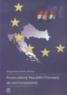 Proces akcesji Republiki Chorwacji do Unii Europejskiej Łakota-Micker Małgorzata