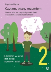 Czytam piszę rozumiem Pomoc dla nauczycieli przedszkoli i nauczania wczesnoszkolnego - Krystyna Dąbek