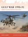Gulf War 1990–91 Saddam's Iraq Faces Operation Desert Storm Steven J. Zaloga