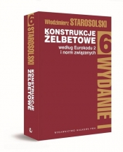 Konstrukcje żelbetowe według Eurokodu 2 i norm związanych Tom 6 - Włodzimierz Starosolski