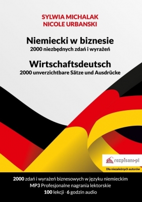 Niemiecki w biznesie 2000 niezbędnych zdań i wyrażeń - Michalak Sylwia, Urbanski Nicole