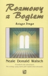 Rozmowy z Bogiem. Księga druga Neale Donald Walsch