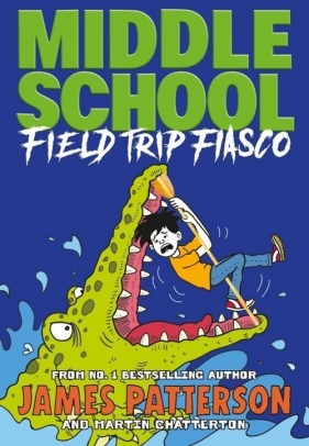 Middle School Field Trip Fiasco - Patterson James