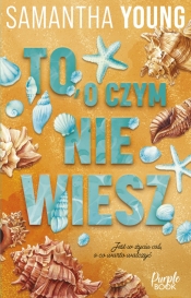 To, o czym nie wiesz. Wielkie Litery - Samantha Young