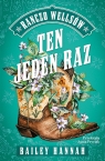 Ten jeden raz. Ranczo Wellsów. Tom 2 Hannah Bailey