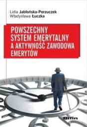 Powszechny system emerytalny a aktywność zawodowa emerytów - Władysława Łuczka