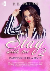 Stay with me 2. Zaryzykuj dla mnie - Hutton P. D.