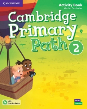 Cambridge Primary Path 2 Activity Book with Practice Extra - Fernandez Martha