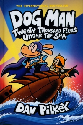 Dog Man #11: Twenty Thousand Fleas Under the Sea - Dav Pilkey