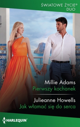 Pierwszy kochanek / Jak włamać się do serca - Adams Millie, Howells Julieanne