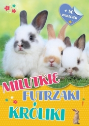 Milutkie futrzaki. Króliki - Opracowanie zbiorowe