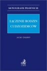 Łączenie rodzin cudzoziemców Jacek Chlebny