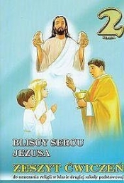 Bliscy sercu Jezusa 2 Zeszyt ćwiczeń - <br />