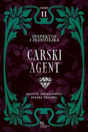 Inspektor i złodziejka Carski agent Tom I Część II - Justyna Andrulewicz, Joanna Truchel